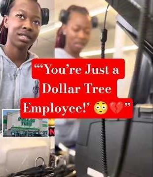 Customer SNAPS on Dollar Tree Employee 😳💔 ‘You Should Act Like It!’