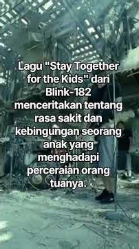 Lagu "Stay Together for the Kids" dari Blink-182.