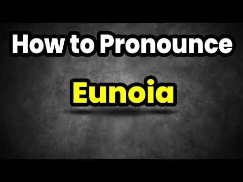 How To Pronounce Eunoia? (CORRECTLY) Meaning & Pronunciation