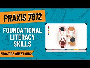Practice Questions for Foundational Literacy Skills | Praxis Elementary Education 7812