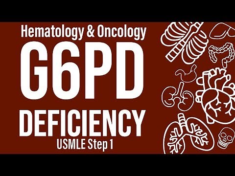 G6PD Deficiency (Heme/Onc) - USMLE Step 1