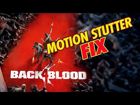 (4K60) BACK 4 BLOOD on PC | MOTION STUTTER at 4K/60fps and HOW TO FIX IT