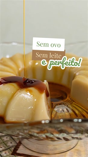 Veganices da Mari | Quer uma sobremesa deliciosa, cremosa e 100% vegetal? 🍮💚 Aprenda neste vídeo como fazer Pudim de Leite Vegano, uma receita simples, sem... | Instagram