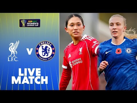 Full Match: Liverpool v Chelsea | Quarter-Final | Subway Women's League Cup 25/26