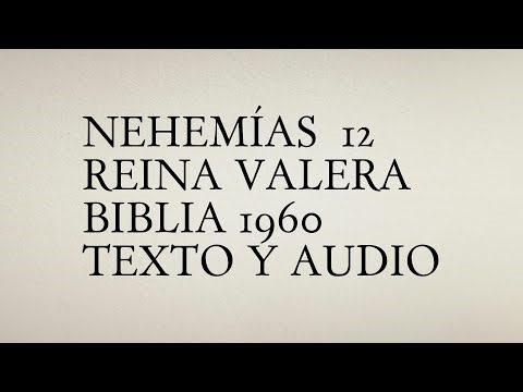 Nehemías 12 - Reina Valera Biblia 1960 - Texto y Audio