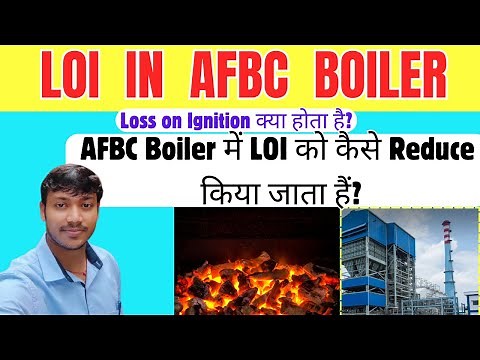 Loss on Ignition in AFBC Boiler || How LOI is reduced in AFBC Boiler?