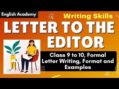 Letter to editor - Writing skills | Formal letter writing | Format and example | CBSE Class 9, 10