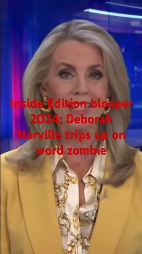 Inside Edition blooper 2024; Deborah Norville trips on the word zombie
