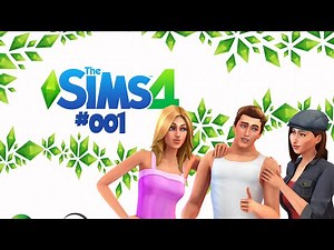 ★★ Die Sims 4 ★★ [E001] Der Anfang ist getan ★ Let's Play Die Sims 4