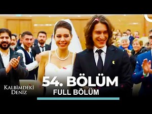 Kalbimdeki Deniz 54. Bölüm