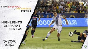 Highlights from Steven Gerrard's first 45 minutes as an #LAGalaxy player. | LA Galaxy