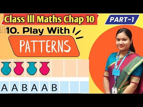 Play With Patterns Class 3 Maths Chapter 10-Part 1 / NCERT Class 3 Maths Patterns | CBSE NCERT