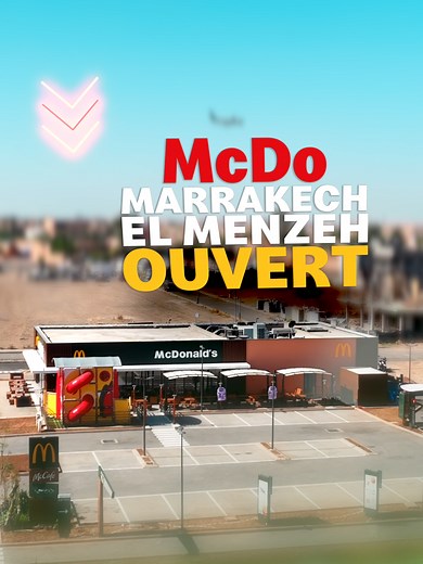 Ouverture du McDo El Menzeh à Marrakech !