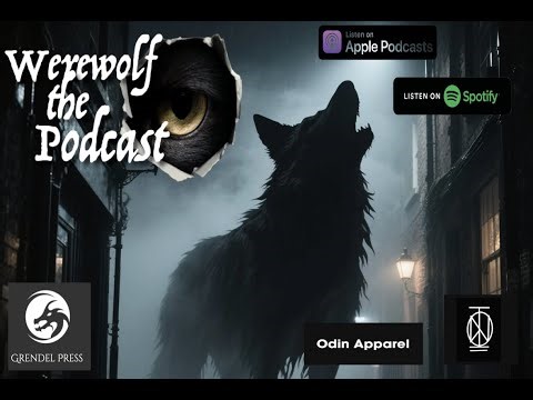 Werewolf the Podcast: The Death of the Baddy, Sort Of. (Episode 243)