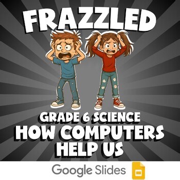 How Computers Help Us FRAZZLED Science Game | No Prep Grade 6 Review