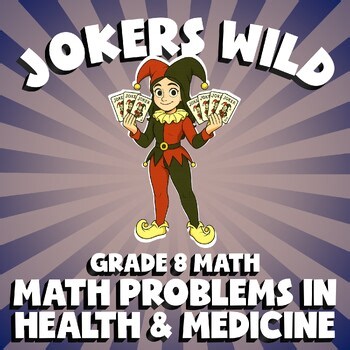 Math Problems in Health & Medicine JOKERS WILD Math Game  No Prep Grade 8 Review