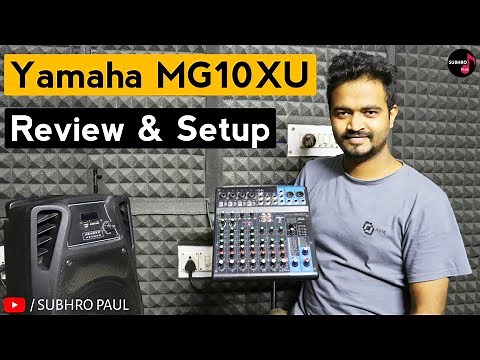 Yamaha MG10XU Review & Setup | How To Use Usb Audio Mixer | Live Performance, Home Studio | Tutorial