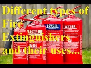Different types of Fire Extinguishers and their uses
