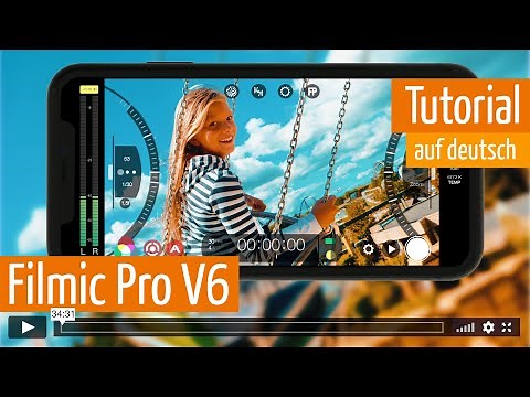 Filmic Pro Version 6 Tutorial deutsch (Legacy): Filmen mit dem Smartphone (Anleitung)