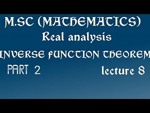 M.SC|| REAL ANALYSIS|| INVERSE FUNCTION THEOREM||PART 2