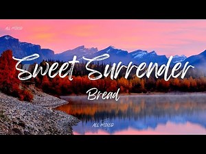Bread - Sweet Surrender (Lyrics)