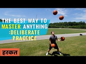The Best Way to Master Anything: Deliberate Practice. Hum Jeetenge