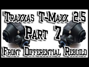 Traxxas T-Maxx 2.5 Part 7 Front Stripped Differential Rebuild