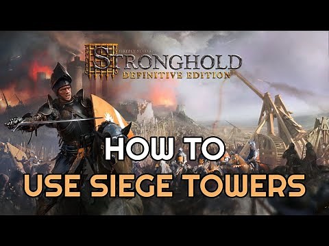 Stronghold: Definitive Edition: How to use siege towers
