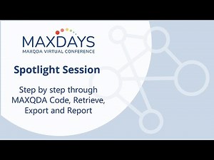 MAXDAYS 2023 Spotlight Session: Step by step through MAXQDA Code, Retrieve, Export and Report