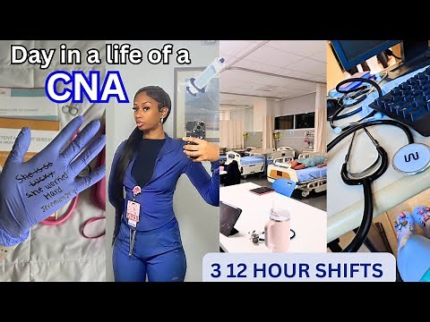 A REALISTIC DAY IN THE LIFE OF A CNA| WORKING 3 12-HOUR SHIFTS RAW&UNCUT