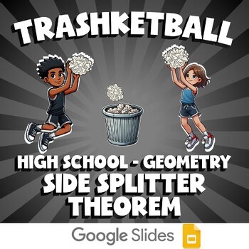 Side Splitter Theorem TRASHKETBALL Math Game - No Prep Geometry Review Activity