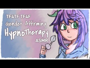 ASMR [TF4TF] Gender Affirming Hypnotherapy