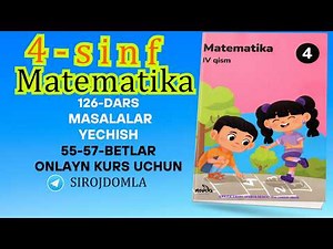 4-sinf onlayn kursi 126-dars – Masalalar Yechish va Fazoviy Shakllar (To'liq qo'llanma)