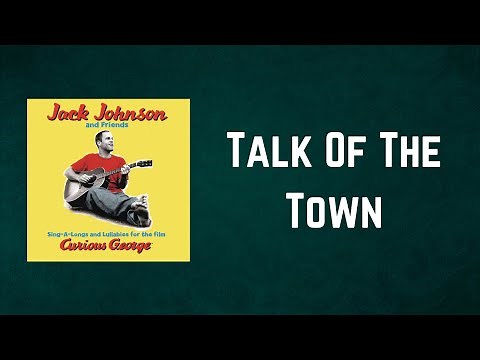 Jack Johnson - Talk Of The Town (Lyrics)