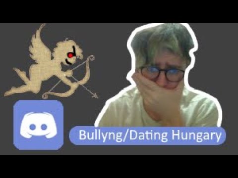 Dating/Bullyng Hungary - a legutálatosabb Discord szerver.
