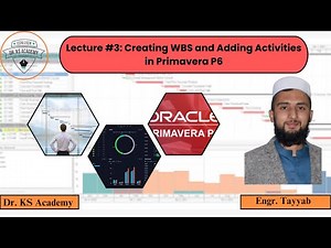 Creating WBS and Adding Activities in Primavera P6 | Dr KS Academy