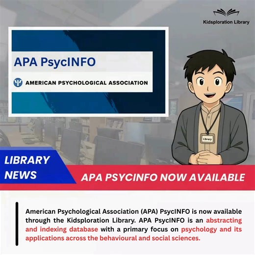 Kidsploration Library on Instagram: "🎉 Exciting News! 🎉 The American Psychological Association (APA) PsycINFO is now available through the Kidsploration Library 📚. APA PsycINFO is an abstracting and indexing database with a primary focus on psychology 🧠 and its applications across the behavioural and social sciences. The database currently indexes 2,319 journals 📊. We are confident that this new resource will be a valuable addition to your research and studies 💡. You can access APA PsycINF
