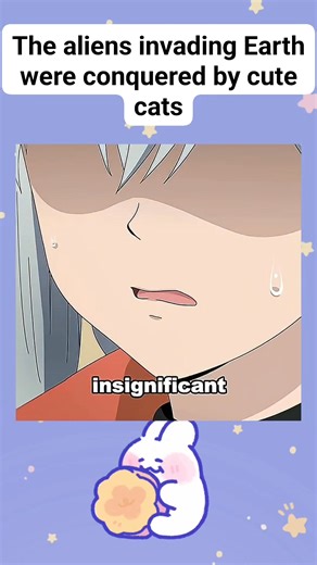 The aliens invading Earth were conquered by cute cats #anime #animeedit #animelover #fblifestyle | Nymanga