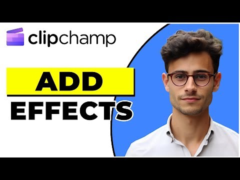 How To Add Effects In Clipchamp (2025)