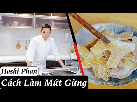 Tập 18: Cách Làm Mứt Gừng Cực Đơn Giản, Dẻo Ngon, Tốt Cho Sức Khỏe