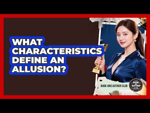 What Characteristics Define An Allusion?