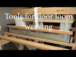 Which tools do I need for floor loom weaving?