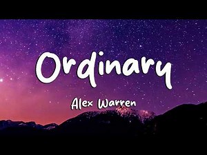 Alex Warren - Ordinary (Lyrics) (Loop Video)