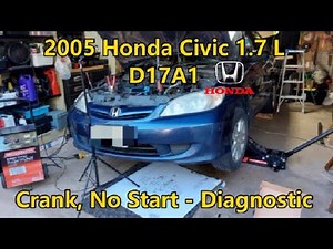 2005 Honda Civic 1.7 - D17A1 - Crank, No Start - Diagnostic - Part 1