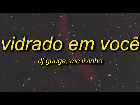 pode pode pode sentar (Vidrado Em Você) - DJ GUUGA, MC LIVINHO