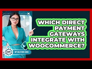 Which Direct Payment Gateways Integrate With WooCommerce?