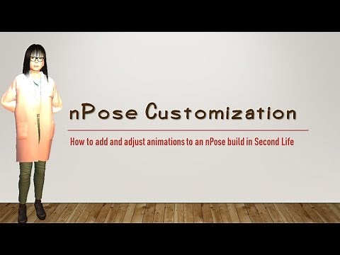 How to add and adjust Animations to an nPose build in Second Life