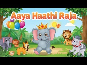 Aaya Haathi Raja | Elephant Kids Song | Nursery Rhymes for Children