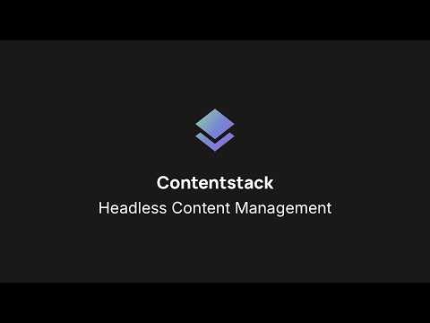 Contentstack Headless CMS | Product Overview