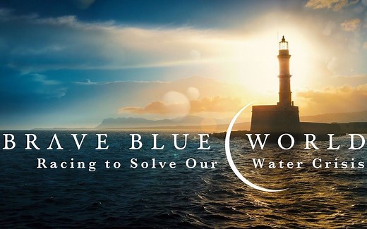 'Brave Blue World' Documentary Explores Solutions to Global Water Crisis
